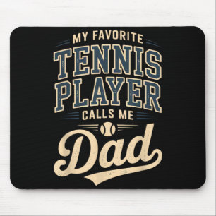 My Favourite Tennis Player Calls Me Dad Mouse Mat