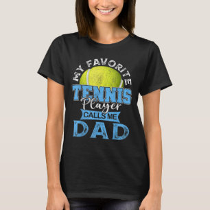 My Favourite Tennis Player Calls Me Dad USA Father T-Shirt