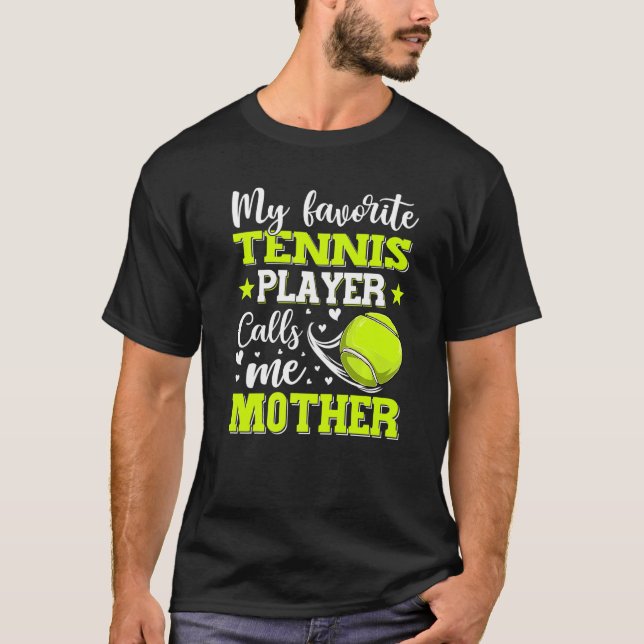 My Favourite Tennis Player Calls Me Mother Mother' T-Shirt (Front)