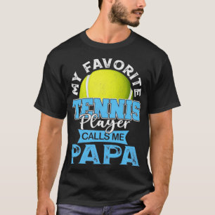 My Favourite Tennis Player Calls Me Papa Father Gi T-Shirt
