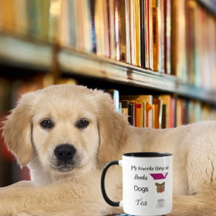 My Favourite things Books, Dogs, Tea Mug