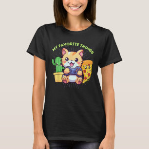 My Favourite Things Cats Gaming Plants Pizza & T-Shirt