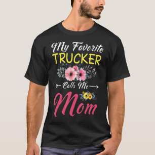 My Favourite Trucker Calls Me Mum Flowers Family M T-Shirt
