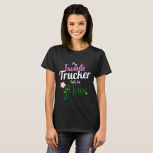 My Favourite Trucker Calls Me Mum T-Shirt