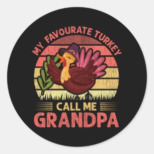 My Favourite Turkey Call Me Grandpa Thanksgiving Classic Round Sticker