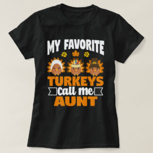 My Favourite turkeys Call Me Aunt Fall Thanksgivin T-Shirt