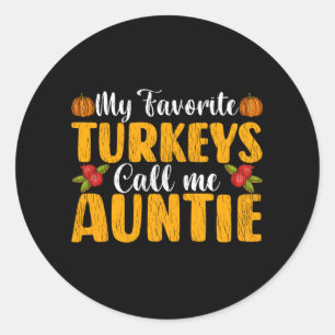 My Favourite Turkeys Call Me Auntie Thanksgiving Classic Round Sticker