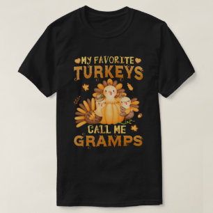 My Favourite turkeys Call Me Gramps Funny T-Shirt