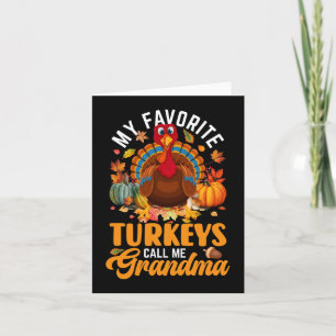 My Favourite Turkeys Call Me Grandma Happy Thanksg Card