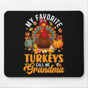 My Favourite Turkeys Call Me Grandma Happy Thanksg Mouse Mat