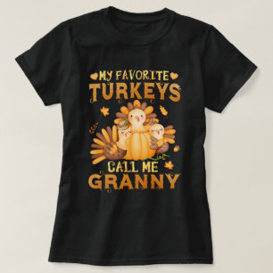 My Favourite turkeys Call Me Granny Thanksgiving  T-Shirt