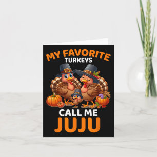 My Favourite Turkeys Call Me Juju  Card