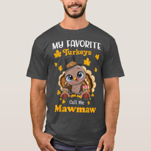 My Favourite Turkeys Call Me Mawmaw Matching Thank T-Shirt