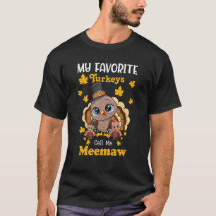 My Favourite Turkeys Call Me Meemaw Matching Thank T-Shirt