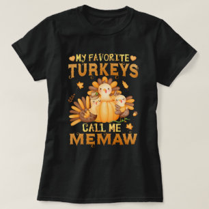My Favourite turkeys Call Me Memaw Thanksgiving T-Shirt