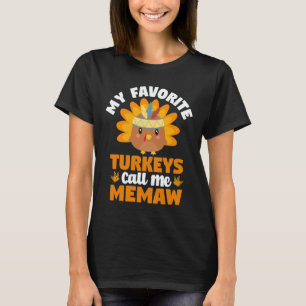 My Favourite turkeys Call Me Memaw Thanksgiving T-Shirt