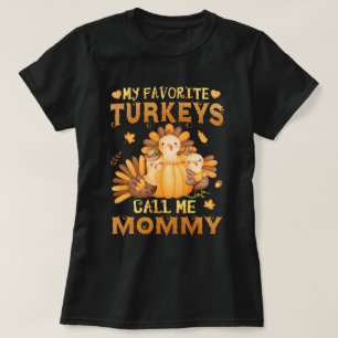 My Favourite turkeys Call Me Mummy Thanksgiving T-Shirt