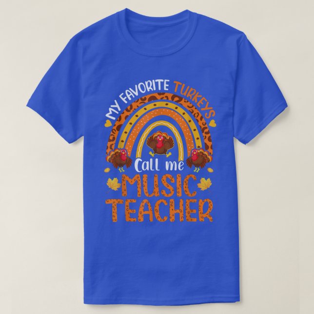My Favourite Turkeys Call Me Music Teacher Thanksg T-Shirt (Design Front)