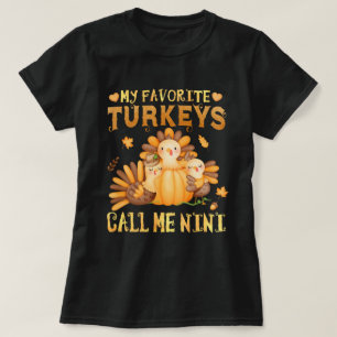 My Favourite turkeys Call Me Nini Thanksgiving T-Shirt