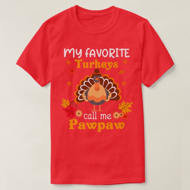 My Favourite Turkeys Call Me Pawpaw Cool Thanksgiv T-Shirt (Design Front)