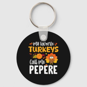 My Favourite Turkeys Call Me Pepere Thanksgiving T Key Ring