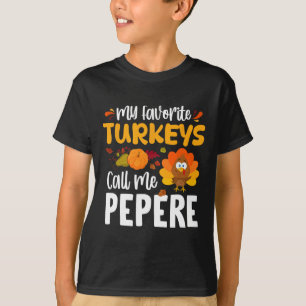 My Favourite Turkeys Call Me Pepere Thanksgiving T T-Shirt