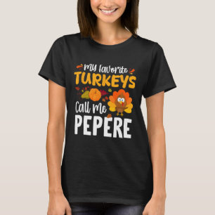 My Favourite Turkeys Call Me Pepere Thanksgiving T T-Shirt
