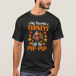 My Favourite Turkeys Call Me Pop Pop  Thanksgiving T-Shirt