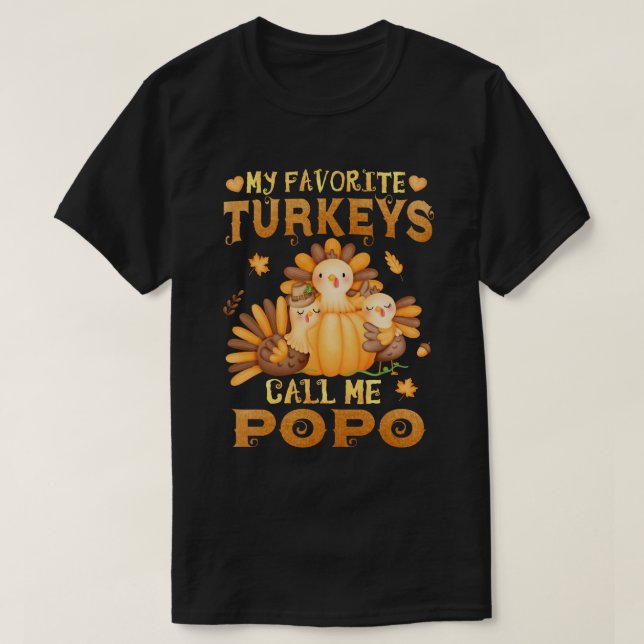 My Favourite turkeys Call Me Popo Thanksgiving  T-Shirt (Design Front)