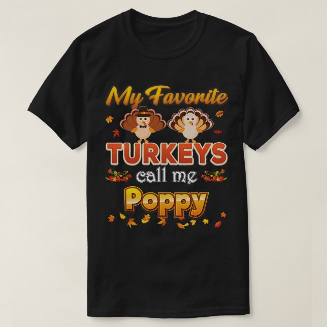 My Favourite Turkeys Call Me Poppy Thanksgiving Th T-Shirt (Design Front)
