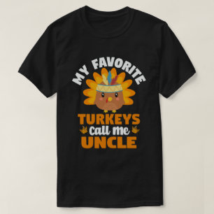 My Favourite turkeys Call Me Uncle Thanksgiving T-Shirt
