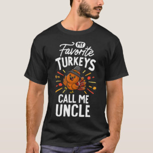 My Favourite Turkeys Calls Me Uncle Family Thanksg T-Shirt