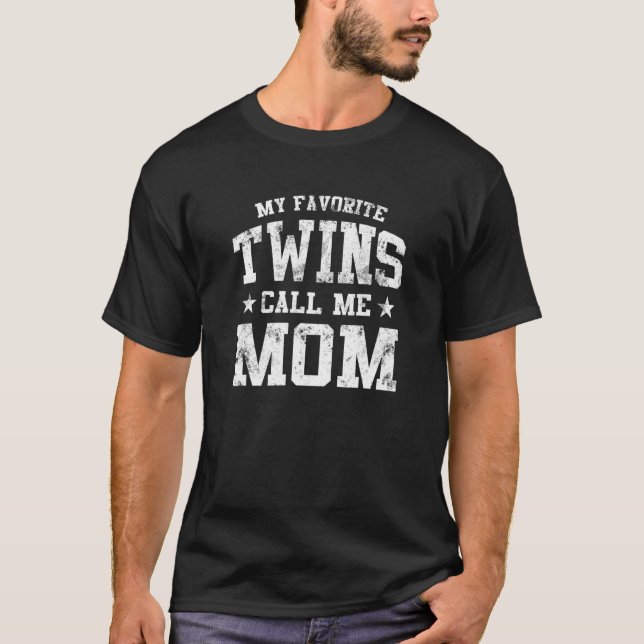 My Favourite Twins Call Me Mum Proud Twins Mother T-Shirt (Front)