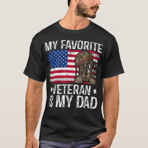 My Favourite Veteran Is My Dad Army Military Veter T-Shirt