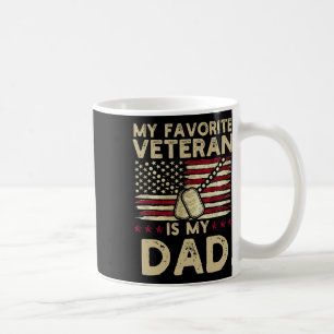 My Favourite Veteran Is My Dad Military Veterans D Coffee Mug