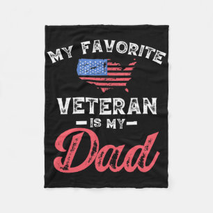 My Favourite Veteran Is My Dad Military Veterans D Fleece Blanket