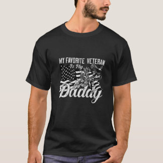 My Favourite Veteran Is My Daddy Proud Dad on Vete T-Shirt