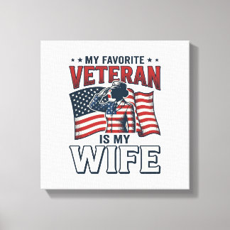 My Favourite Veteran Is My Wife Patriotic Shirt De Canvas Print
