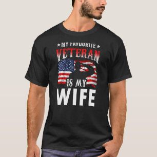 My Favourite Veteran Is My Wife Veterans Veteran's T-Shirt