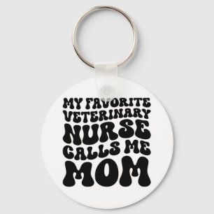 My Favourite Veterinary Nurse Calls Me Mum Key Ring