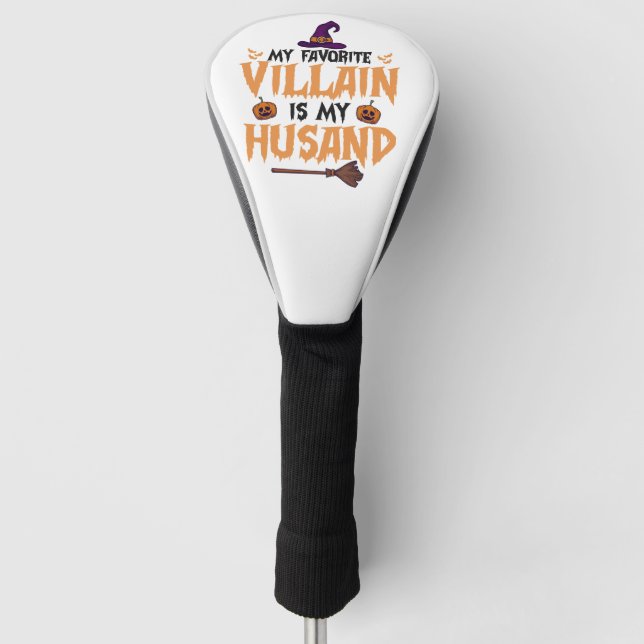 My Favourite Villain Is my Husband Funny Halloween Golf Head Cover (Front)