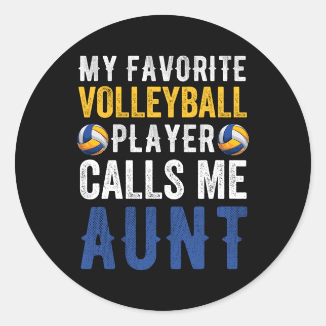 My Favourite Volleyball Player Calls Me Aunt Proud Classic Round Sticker (Front)