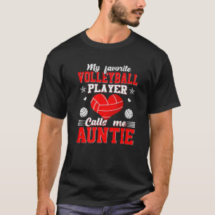 My Favourite Volleyball Player Calls Me Auntie Mot T-Shirt