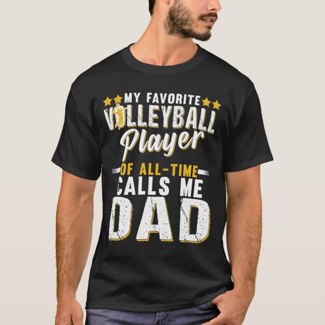 My Favourite Volleyball Player Calls Me Dad Cool  T-Shirt (Front)