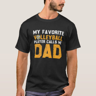 My Favourite Volleyball Player Calls Me Dad Game V T-Shirt