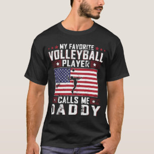 My Favourite Volleyball Player Calls Me Daddy Fath T-Shirt