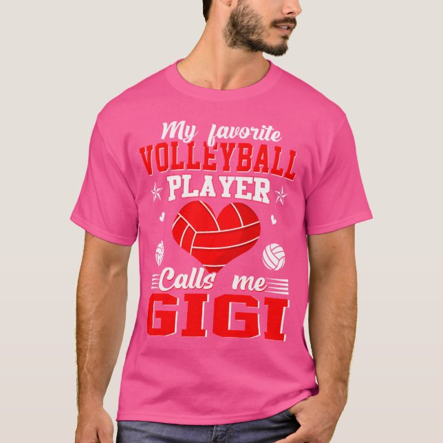 My Favourite Volleyball Player Calls Me Gigi Mothe T-Shirt (Front)