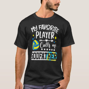 My Favourite Volleyball Player Calls Me Godfather T-Shirt