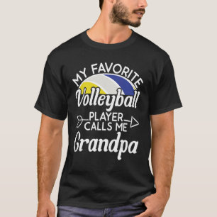 My Favourite volleyball Player Calls Me Grandpa T-Shirt