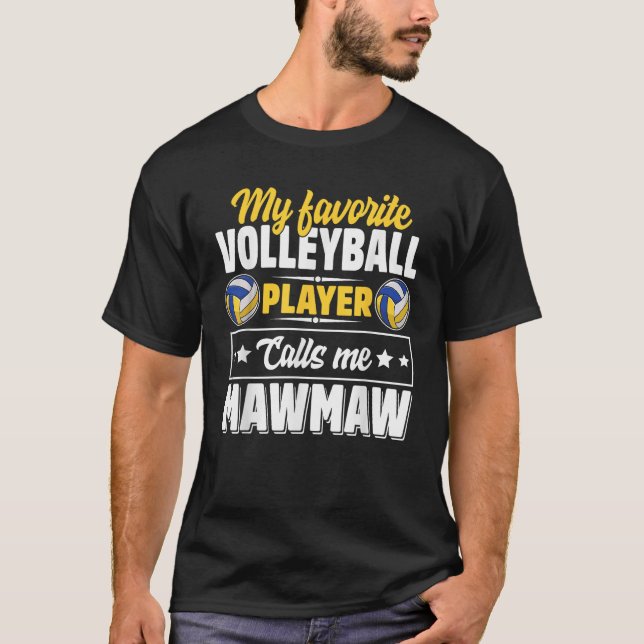 My Favourite Volleyball Player Calls Me Mawmaw Mot T-Shirt (Front)